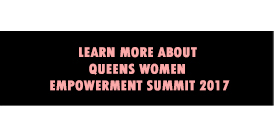 Learn more about Queens Women EMpowerment Summit here!